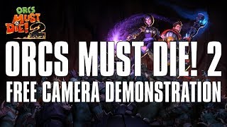 Orcs Must Die 2  Free Camera Demonstration [upl. by Cacia]