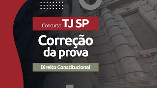 Concurso TJ SP 2021  Direito Constitucional Correção da Prova [upl. by March]