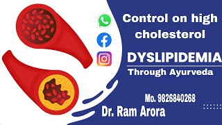 Dyslipidemia  Control on high cholesterol  through ayurveda Dr ram Arora [upl. by Argent569]