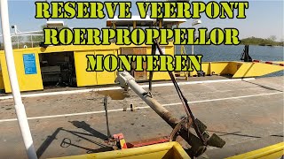 Veerpont Reserve de roerproppellor terug bouwen na revisie hoe doen we dat [upl. by Bridgette]