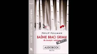 Phillip Pullman quotBaśnie braci Grimm dla dorosłych i młodzieży Bez cenzuryquot audiobook [upl. by Gretta]