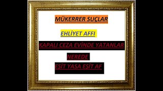 Af Ayrımı mükerrer ehliyetaffı infazdüzenlemesi cezaindirimi genelaf af afhaber ensonhaber [upl. by Dleifrag101]