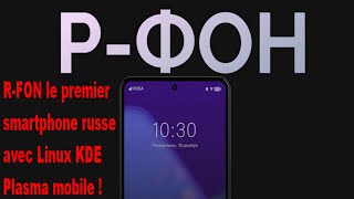 Le R FON premier smartphone russe avec Linux KDE plasma mobile [upl. by Enawtna]