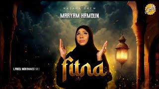 NASAHA CREW ft maryam Hamdun  FITNA [upl. by Nnelg]