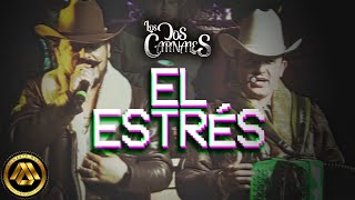 Los Dos Carnales  El Estrés Video Musical [upl. by Adihsaar]