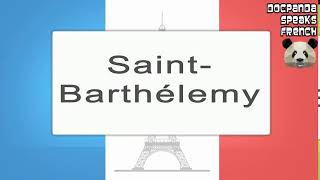 SaintBarthélemy  How To Pronounce  French Native Speaker [upl. by Granny450]