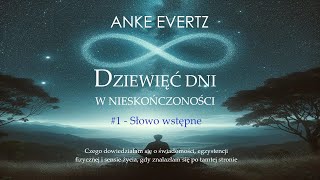 Anke Evertz  quot9 dni w nieskończonościquot  1Słowo wstępne [upl. by Marita431]