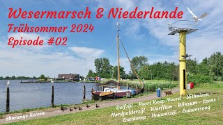 Wesermarsch und Niederlande 2024  Episode 02 [upl. by Morven291]