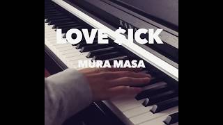 Mura Masa  Loveick ft AAP Rocky Piano Cover [upl. by Voleta116]