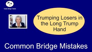 Trumping Losers in the Long Trump Hand Common Bridge Mistakes [upl. by Yolande]