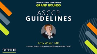 ASCCP RiskBased Management Consensus Guidelines  Dr Amy Wiser  OCHIN Grand Rounds  January 2021 [upl. by Shelley]