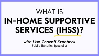 What is InHome Supportive Services IHSS [upl. by Francis799]