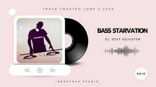 Bass Starvation Bass Collection Volume 11 Engineered by DJ Beat Adjuster [upl. by Hollingsworth]