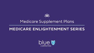 Medicare Supplement Plans Medicare Enlightenment Series [upl. by Ecirtaemed938]