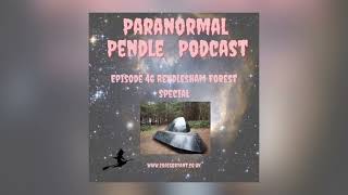 Paranormal Pendle  Rendlesham Forest Special [upl. by Bish]