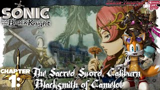 Chapter 1 The Sacred Sword Caliburn  Blacksmith of Camelot SONIC and the Black Knight [upl. by Haidadej407]