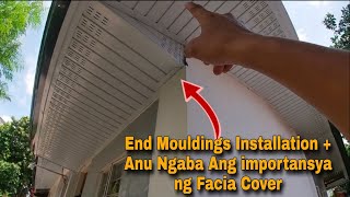 Pag Install ng End Mouldings  Facia Cover Kaylangan Ba O Hindi [upl. by Eahcim283]