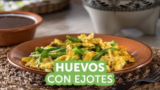 Huevos con Ejotes  Recetas kiwilimón [upl. by Echo]