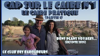 Voyage Égypte  Le CAIRE tout savoir avant de partir Guide pratique [upl. by Ednew]