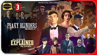 Peaky Blinders Season 3 All Episode Explained in Hindi  Netflix Series हिंदी  उर्दू  Hitesh Nagar [upl. by Benyamin136]