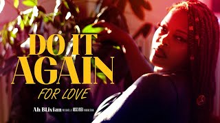 AhBlivian Official Music Video DO IT AGAIN For Love [upl. by Kacy]