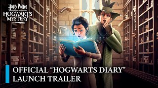 Harry Potter Hogwarts Mystery  Official quotHogwarts Diaryquot Launch Trailer [upl. by Alyakam]