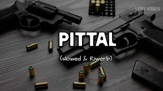 PITTAL Song  Instagram Trending Lofi Slowed amp Riworb  PS POLIST  New Haryanvi Song  🎧 [upl. by Ahens]