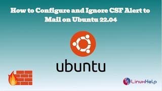 How to configure and ignore CSF Alert to mail on Ubuntu 2204 [upl. by Eidnil]