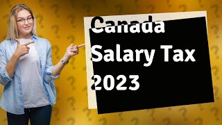 How much tax is in Canada on salary [upl. by Erida941]