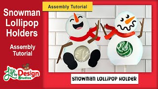 Snowman Lollipop Holder  SVG Assembly Tutorial [upl. by Singer289]