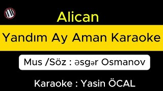 Yandım Ay Aman Karaoke  Alican  Azeri Şarkısı [upl. by Alaunnoif]