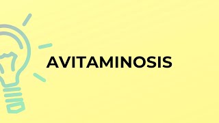 What is the meaning of the word AVITAMINOSIS [upl. by Tsai]