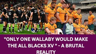 Only one Wallaby would make the All Blacks XV  and its the brutal reality Bledisloe Rugby [upl. by Panter]