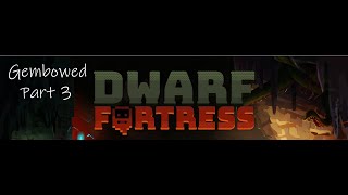 More Quality of Life Improvements  Dwarf Fortress  Gembowed  Part 3 [upl. by Ahtreb]