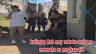 KALINGAP RAB MAY NAKAKAANTIG NA MENSAHE SA MAGKAPATID [upl. by Axe]