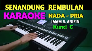 SENANDUNG REMBULAN  Imam S Arifin  KARAOKE Nada Pria HD [upl. by Kcirej178]