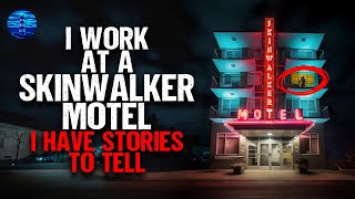 I work at a SKINWALKER MOTEL I have stories to tell [upl. by Buatti]