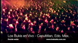 Donde estas  Los Bukis en Vivo  Capultitlan Edo Mex  Los Bukis Oficial [upl. by Hsilgne935]