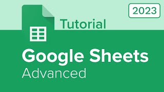 Google Sheets Advanced Tutorial [upl. by Hayalat735]