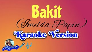 Bakit Imelda Papin Karaoke Version [upl. by Ecirtaed880]