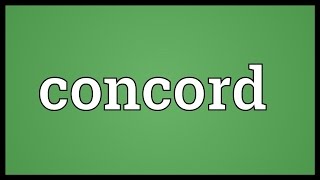 Concord Meaning [upl. by Halika]