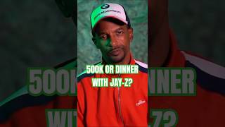 Would You Take 500k Or Dinner With JayZ [upl. by Graves]