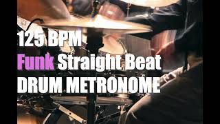 Funk Straight Beat  Drum Metronome Loop  125 BPM [upl. by Ayekat495]