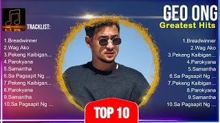 Geo Ong 🔥 Geo Ong Top Songs 🔥 Geo Ong Full Album [upl. by Jasisa]