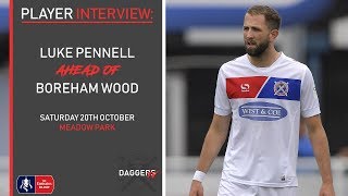 INTERVIEW Luke Pennell ahead of Emirates FA Cup fixture away to Boreham Wood [upl. by Eardnoed]