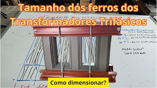 Tamanho dos ferros dos transformadores trifásicos  EP503 [upl. by Nwahsyar]