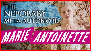 Sofia Coppolas MARIE ANTOINETTE amp Nepotism  Film Essay [upl. by Adil]