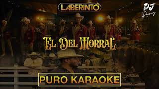 El Del MorralGrupo LaberintoKaraoke✨2o24✨🔥 [upl. by Ludovika]