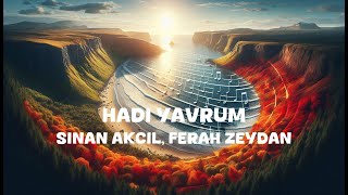 Sinan Akcil Ferah Zeydan  Hadi Yavrum Lyrics [upl. by Aken]