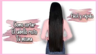 COMO CORTAR El CABELLO RECTO TÚ MISMA  FACIL Y RÁPIDO [upl. by Aihsot165]